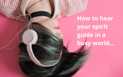 How To Hear Your Spirit Guides in a Busy World